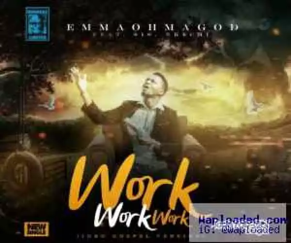 Video: EmmaOhMaGod ft. Sis Nkechi – Work (Rihanna’s Igbo Gospel Version)